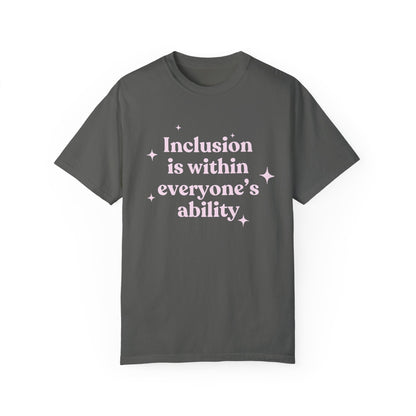 Inclusion Is Within Everyone's Ability Comfort Colors T-Shirt