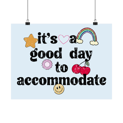 It's a Good Day to Accommodate Distressed Poster