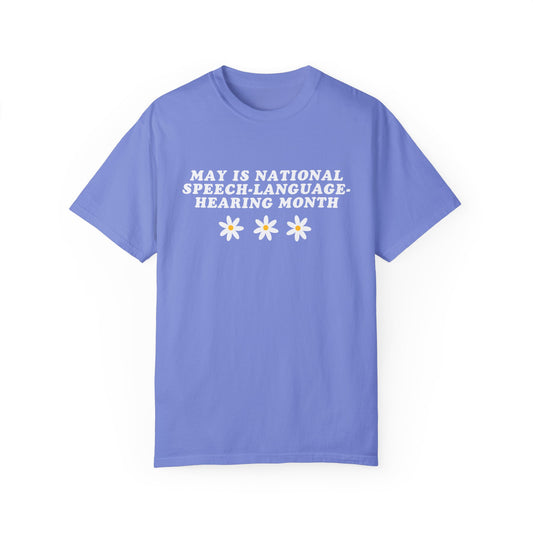 Flowers National Speech-Language-Hearing Month Comfort Colors T-Shirt