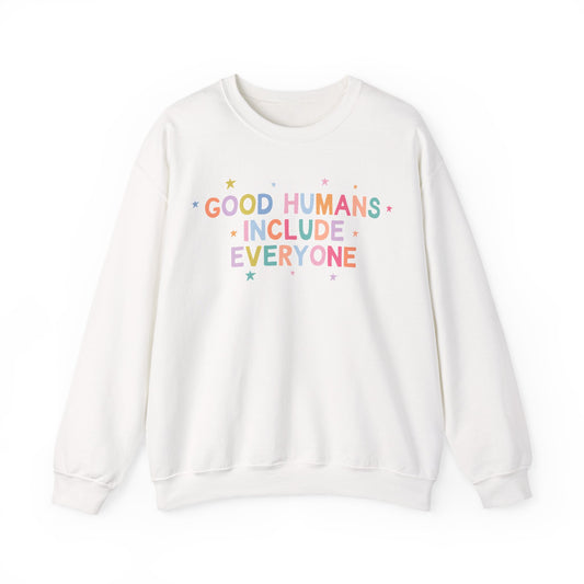 Good Humans Include Everyone Crewneck Sweatshirt