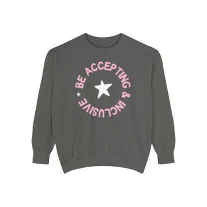 Be Accepting & Inclusive Comfort Colors Sweatshirt