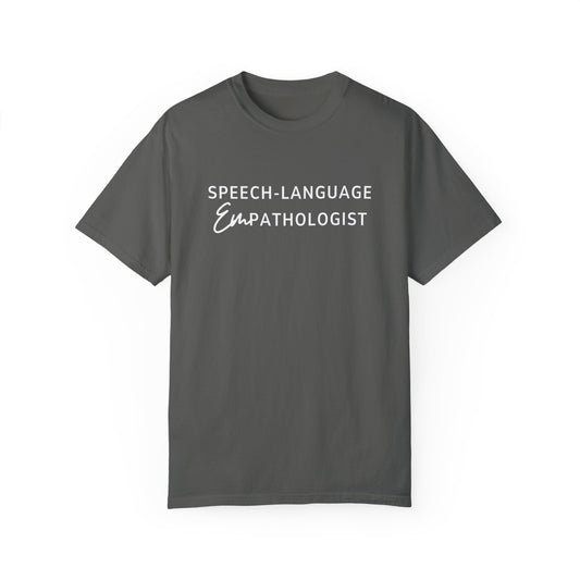 Speech-Language Empathologist Comfort Colors T-Shirt