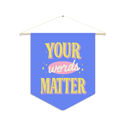Your Words Matter Pennant