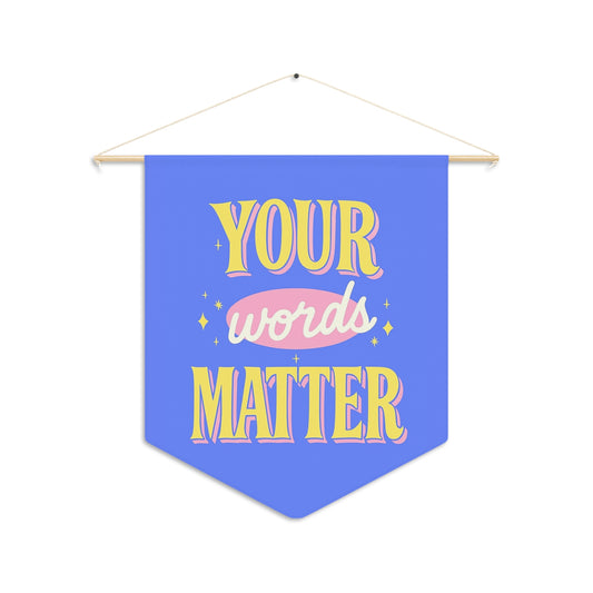 Your Words Matter Pennant