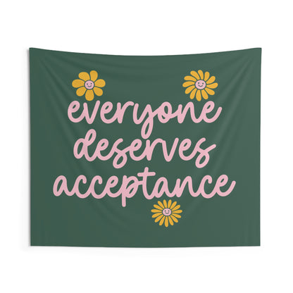 Everyone Deserves Acceptance Tapestry