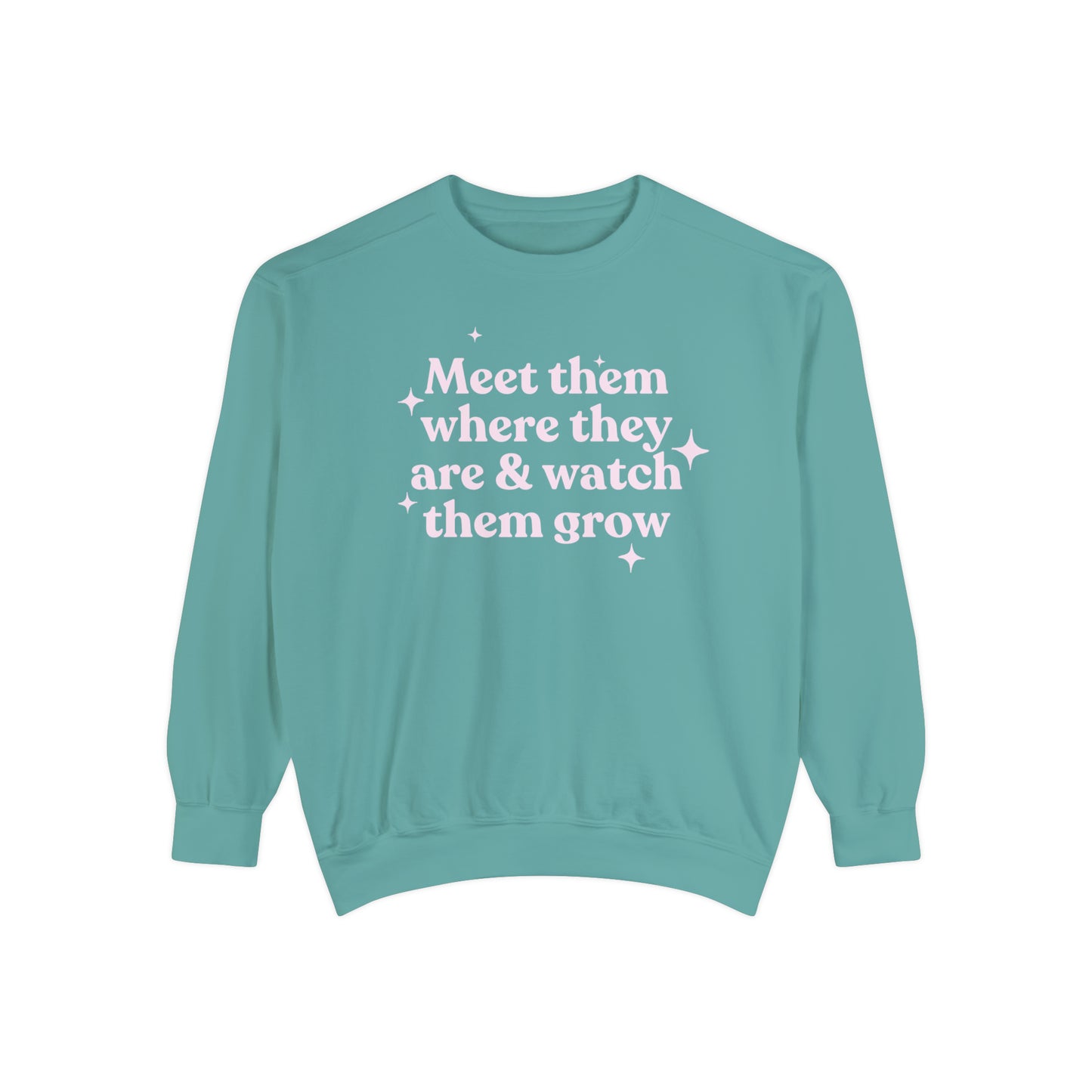 Meet Them Where They Are Comfort Colors Sweatshirt