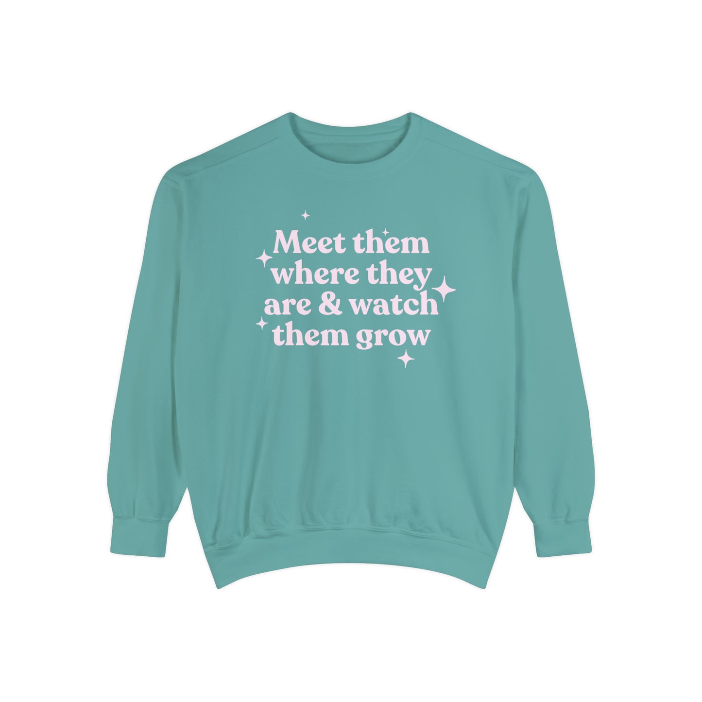 Meet Them Where They Are Comfort Colors Sweatshirt