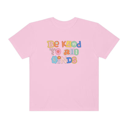 Be Kind to All Kinds Comfort Colors T-Shirt