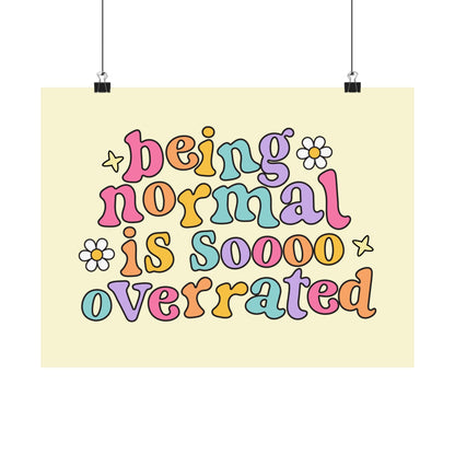 Being Normal Is Overrated Poster