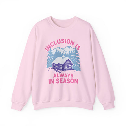 Inclusion Is Always in Season Crewneck Sweatshirt