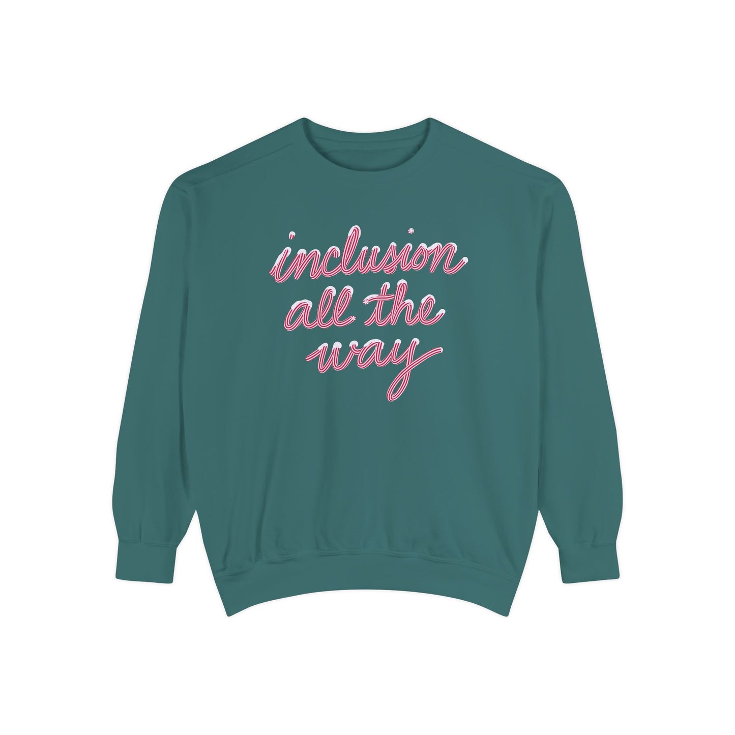 Inclusion All the Way Comfort Colors Sweatshirt