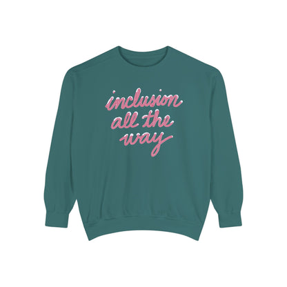 Inclusion All the Way Comfort Colors Sweatshirt