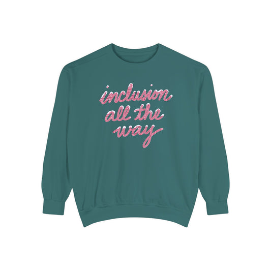 Inclusion All the Way Comfort Colors Sweatshirt