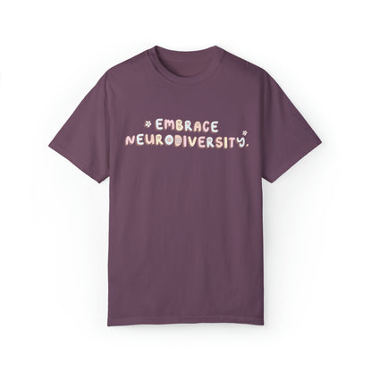 Embrace Neurodiversity Comfort Colors T-Shirt | Front and Back Print
