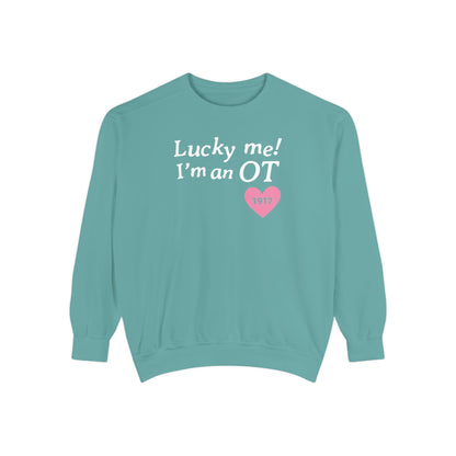 Lucky Me I'm an OT Comfort Colors Sweatshirt