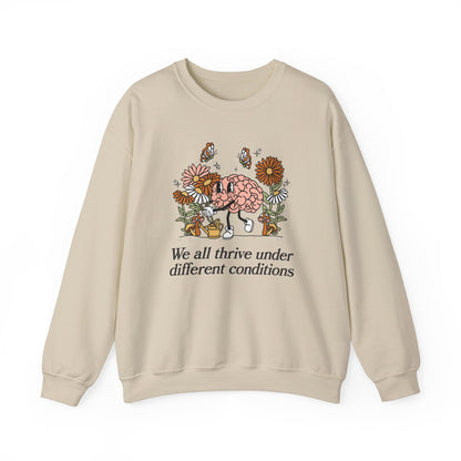 We All Thrive Under Different Conditions Crewneck Sweatshirt