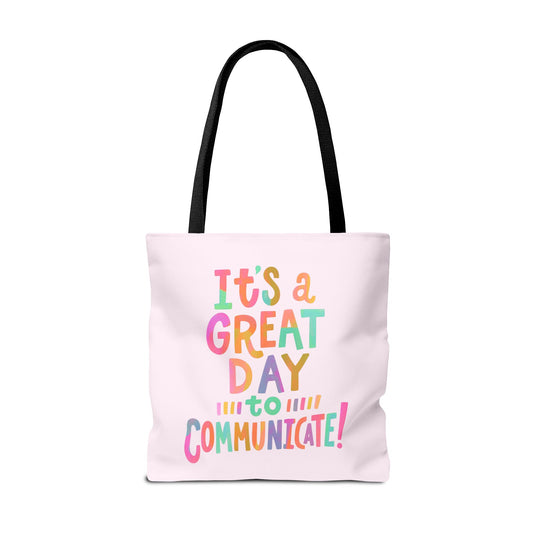 It's a Great Day to Communicate Tote Bag