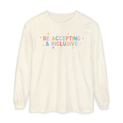 Be Accepting & Inclusive Long Sleeve Comfort Colors T-Shirt