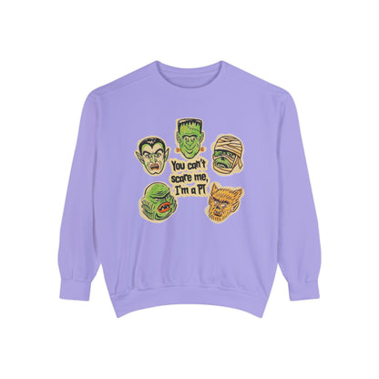 You Can't Scare Me, I'm a PT Comfort Colors Sweatshirt