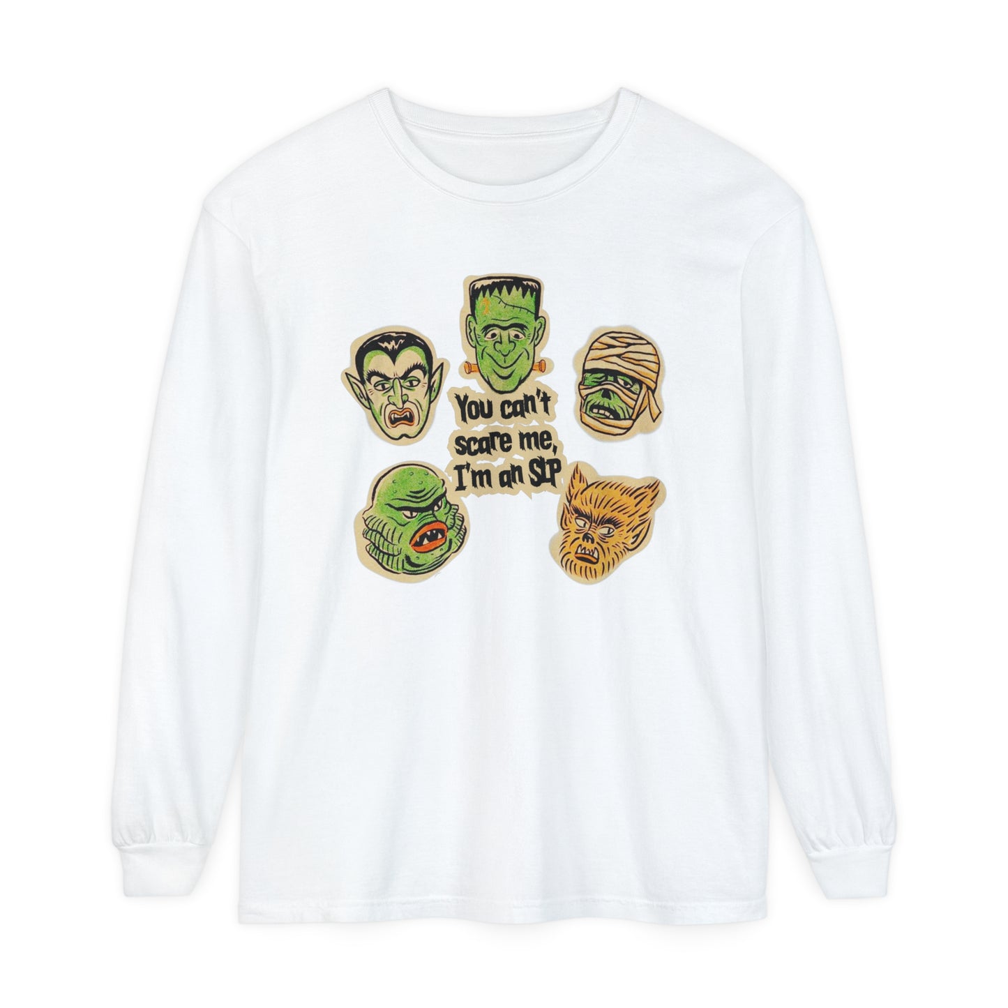 You Can't Scare Me I'm an SLP Long Sleeve Comfort Colors T-Shirt