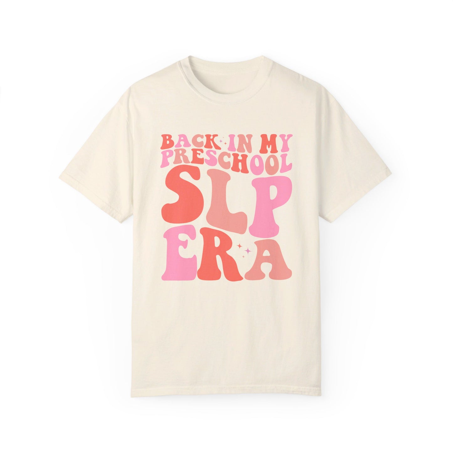 Back in My Preschool SLP Era Comfort Colors T-Shirt