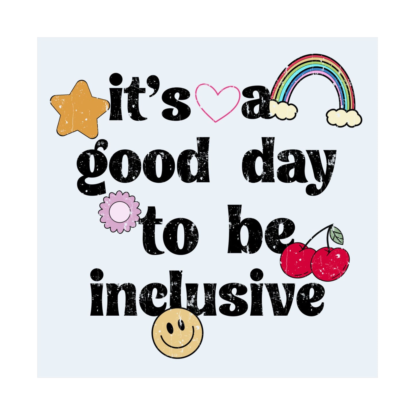 It's a Good Day to Be Inclusive Distressed Poster
