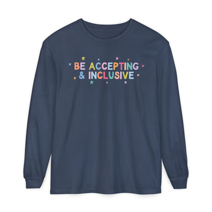 Be Accepting & Inclusive Long Sleeve Comfort Colors T-Shirt