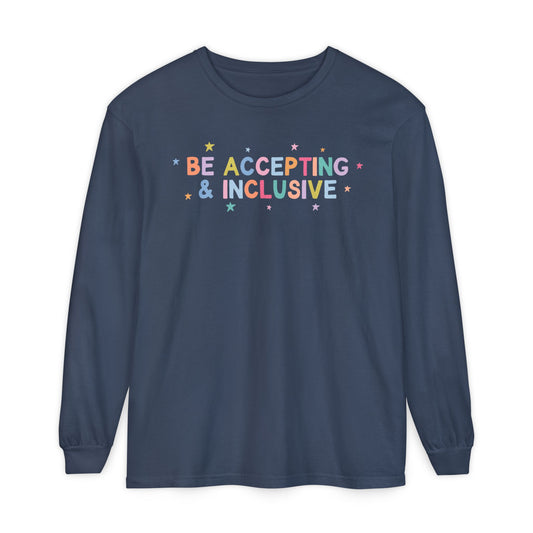 Be Accepting & Inclusive Long Sleeve Comfort Colors T-Shirt