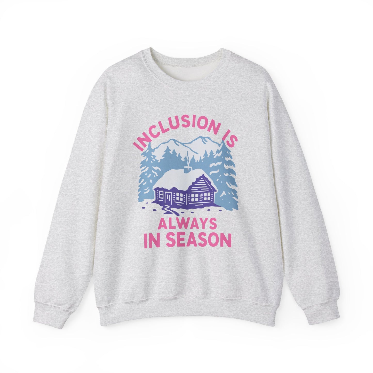 Inclusion Is Always in Season Crewneck Sweatshirt