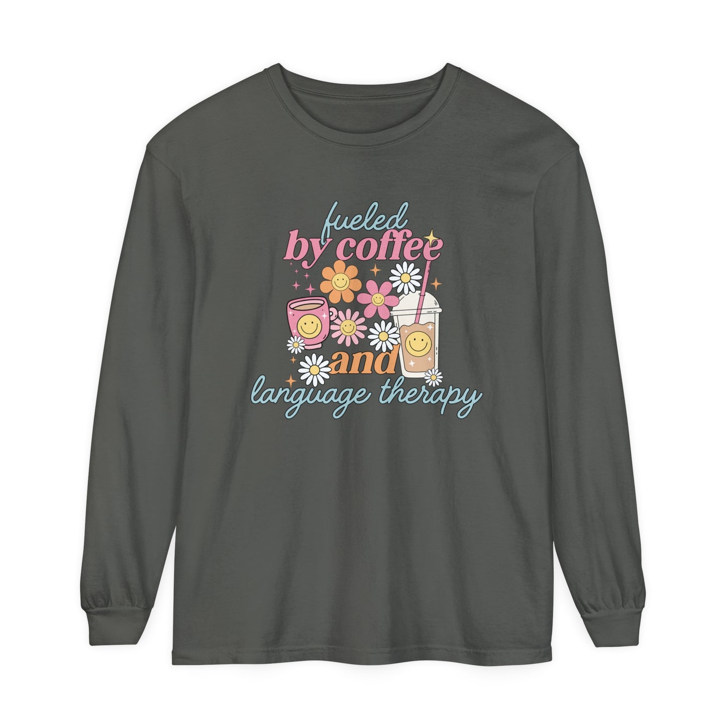 Fueled By Coffee and Language Therapy Long Sleeve Comfort Colors T-shirt