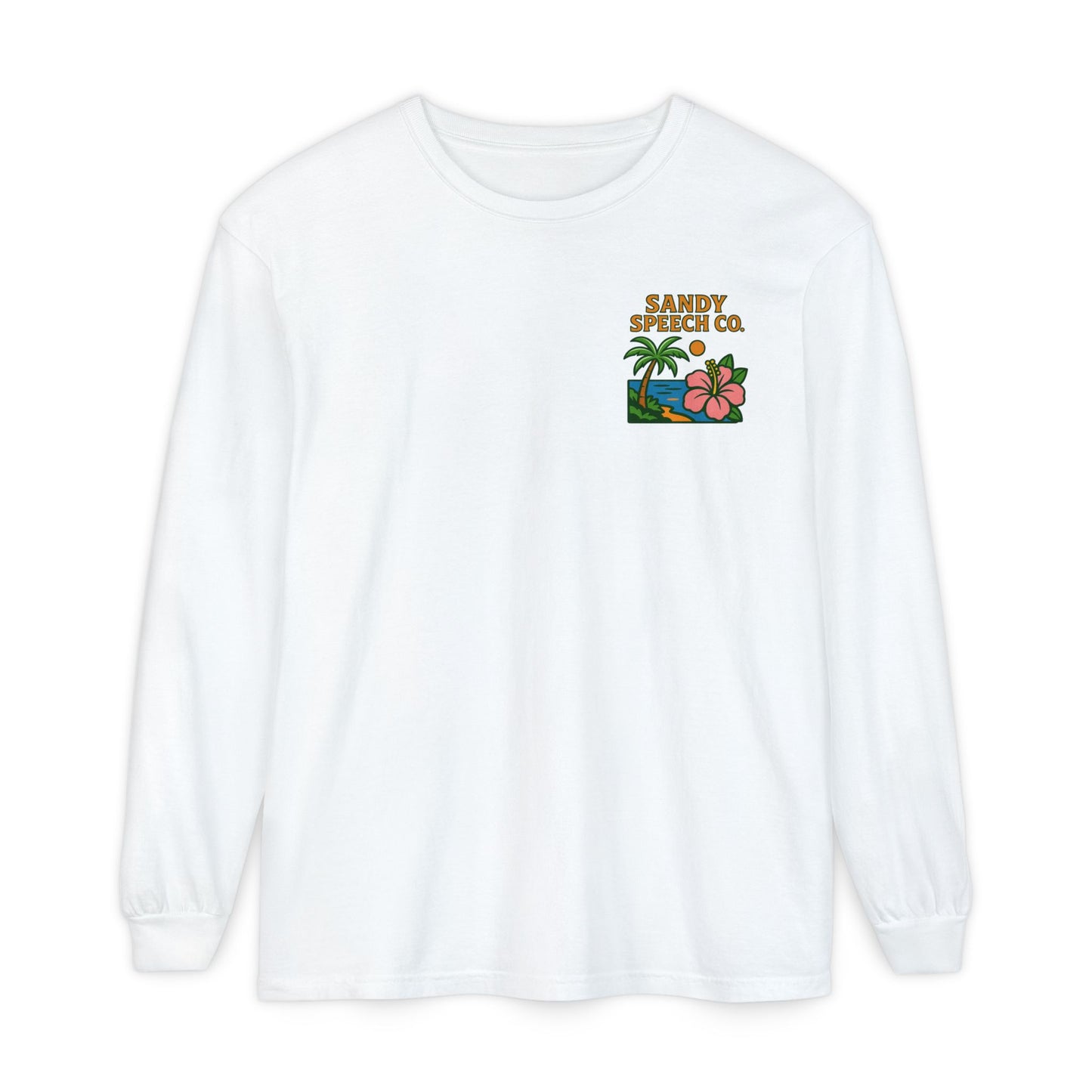 Sandy Speech Co. Long Sleeve Comfort Colors T-Shirt | Front and Back Print