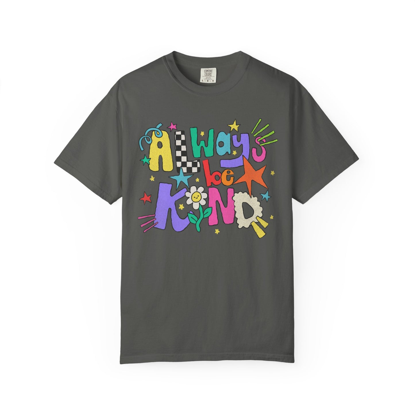 Always Be Kind Comfort Colors T-Shirt