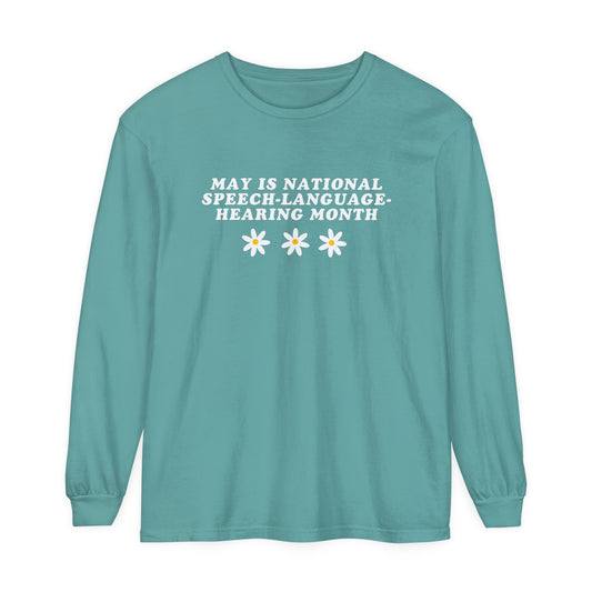 Flowers National Speech-Language-Hearing Month Long Sleeve Comfort Colors T-Shirt