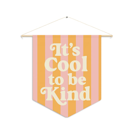 It's Cool to Be Kind Pennant