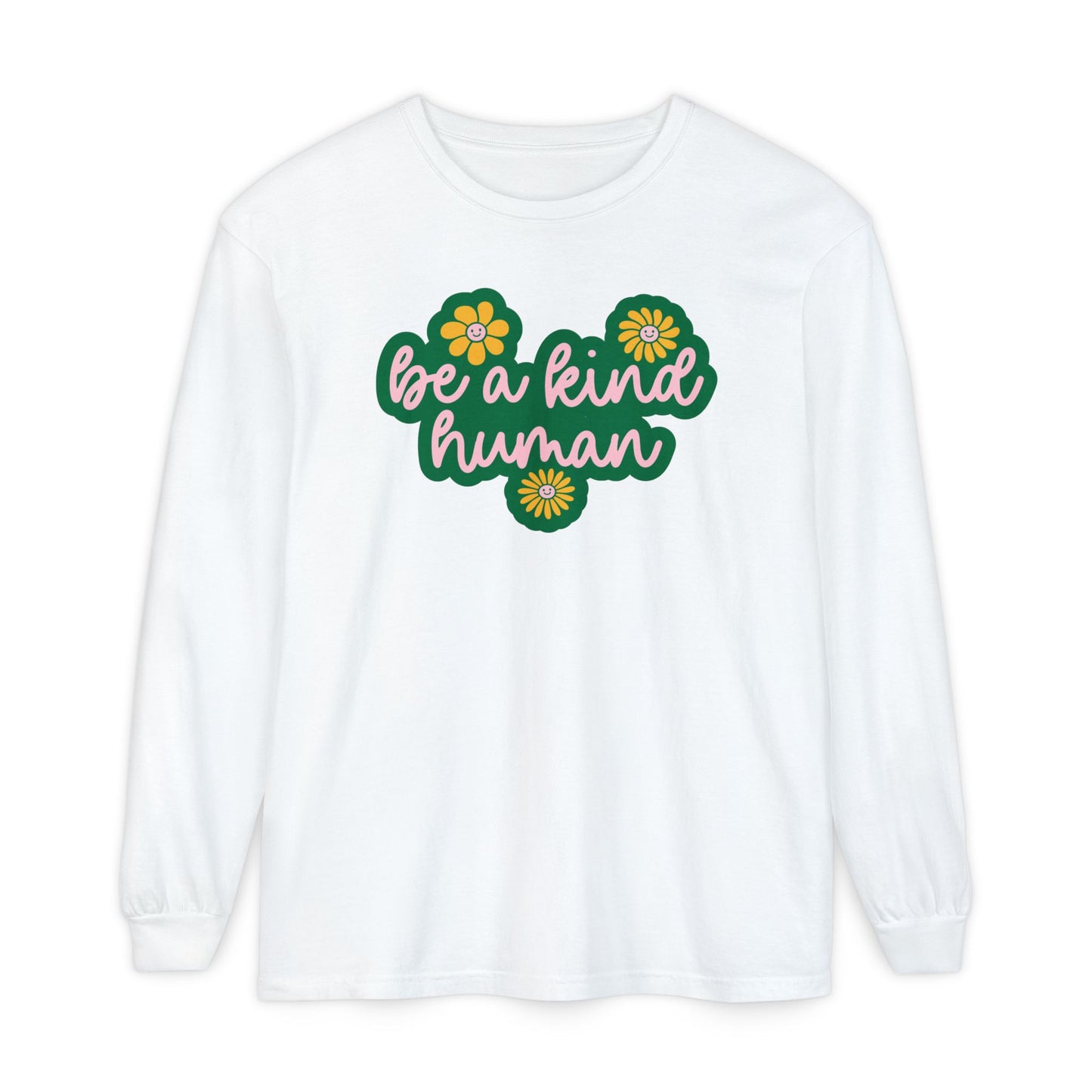 Be a Kind Human Long Sleeve Comfort Colors T-Shirt