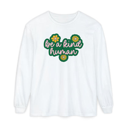 Be a Kind Human Long Sleeve Comfort Colors T-Shirt
