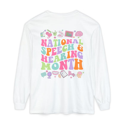 National Speech & Hearing Month Long Sleeve Comfort Colors T-Shirt | Front and Back Print