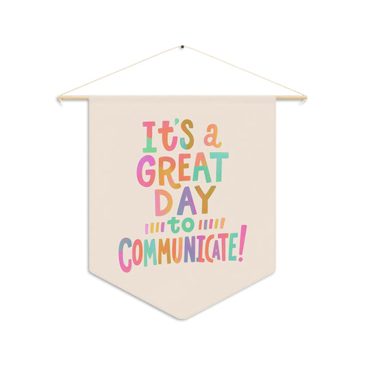 It's a Great Day to Communicate Pennant