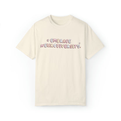 Embrace Neurodiversity Comfort Colors T-Shirt | Front and Back Print