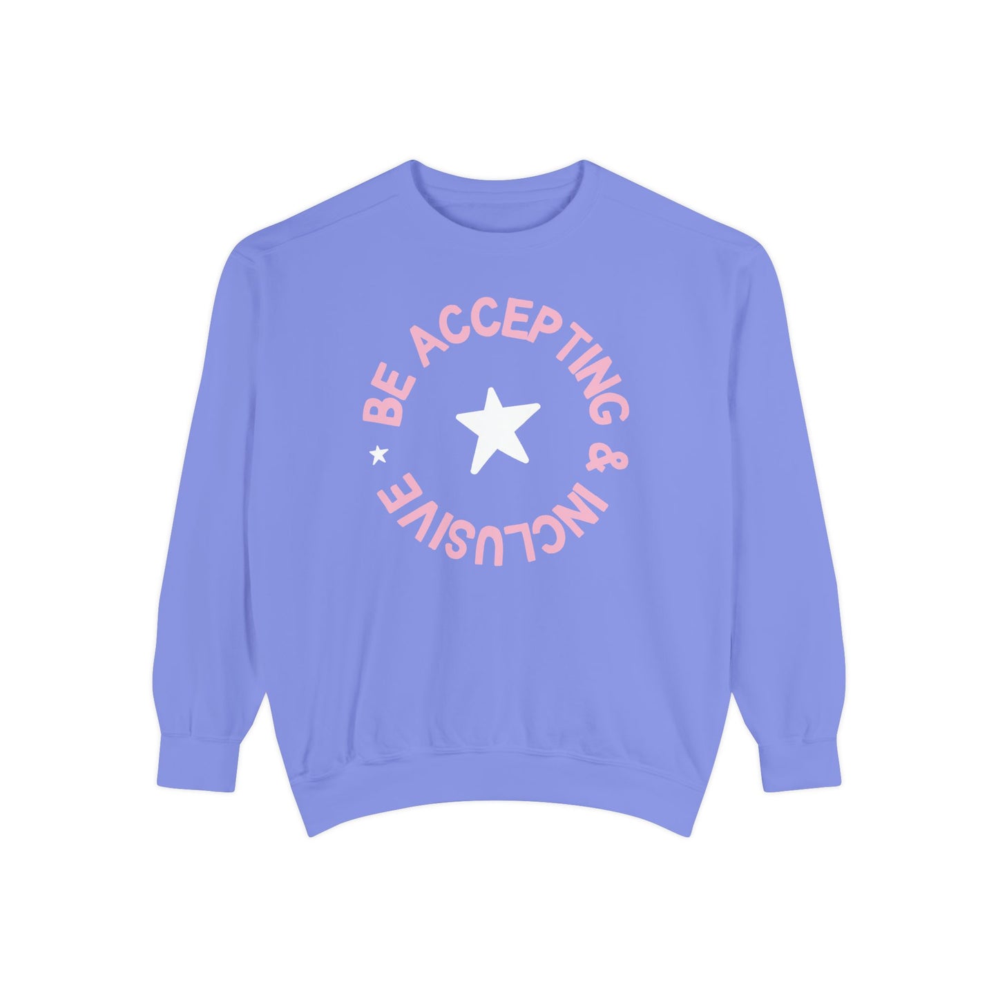 Be Accepting & Inclusive Comfort Colors Sweatshirt