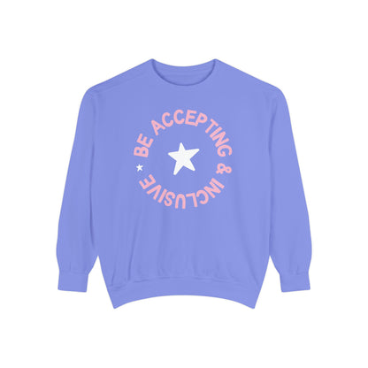 Be Accepting & Inclusive Comfort Colors Sweatshirt