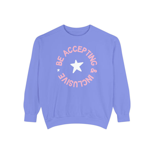 Be Accepting & Inclusive Comfort Colors Sweatshirt