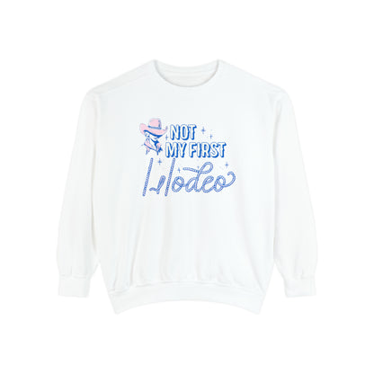 Not My First Rodeo Comfort Colors Sweatshirt