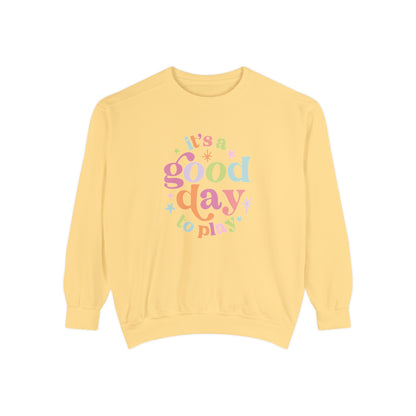 It's a Good Day to Play Comfort Colors Sweatshirt