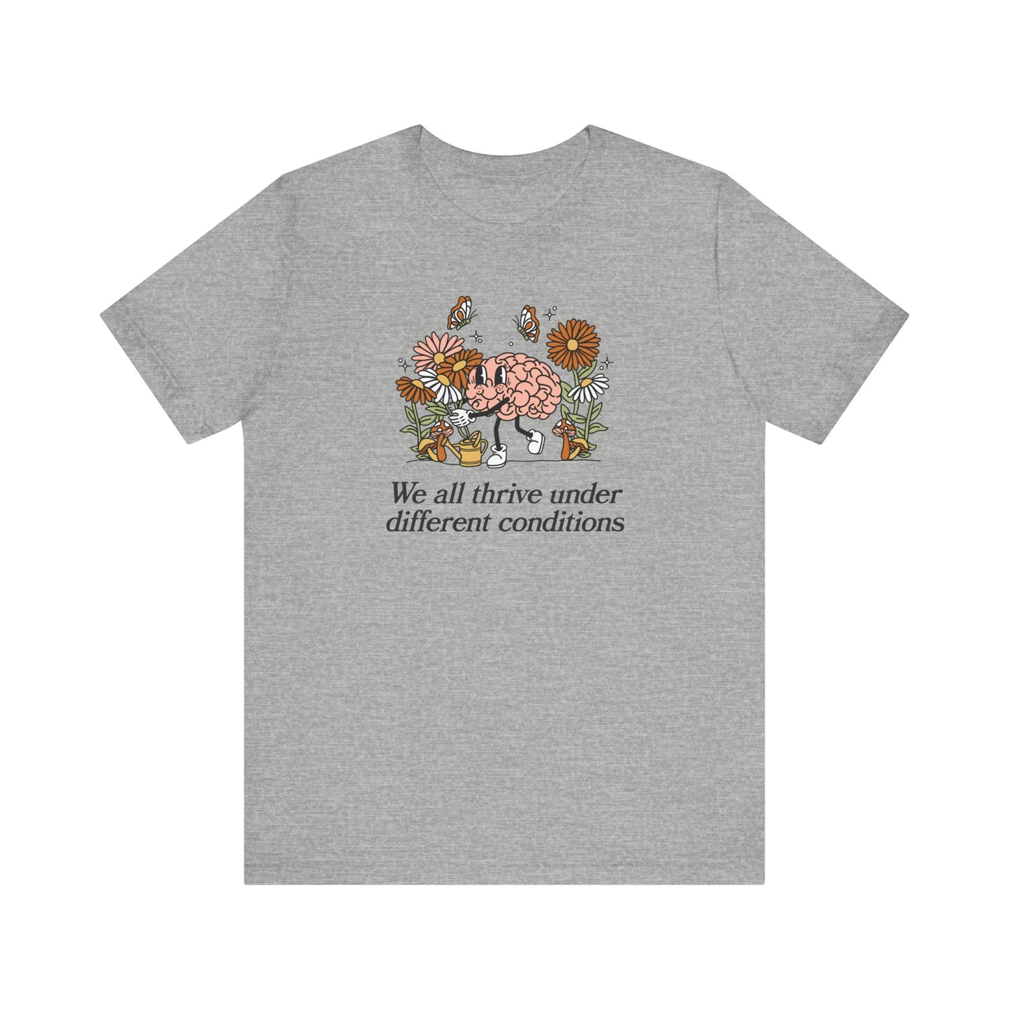 We All Thrive Under Different Conditions Jersey T-Shirt