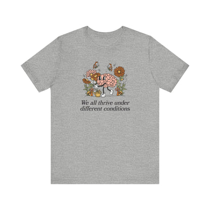 We All Thrive Under Different Conditions Jersey T-Shirt