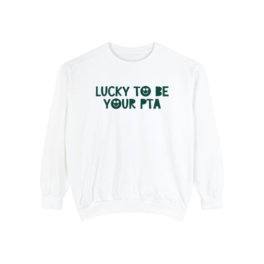 Lucky To Be Your PTA Comfort Colors Sweatshirt