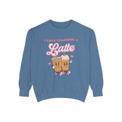 I Love Teaching a Latte Comfort Colors Sweatshirt