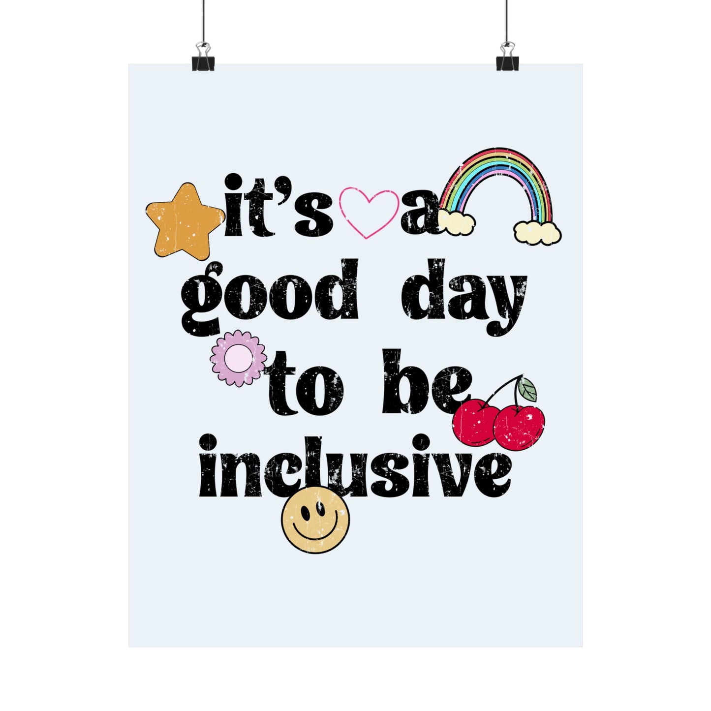 It's a Good Day to Be Inclusive Distressed Poster