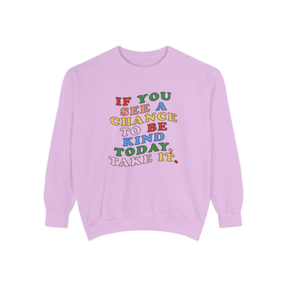 A Chance to Be Kind Comfort Colors Sweatshirt